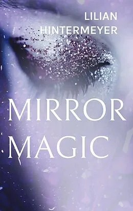 E-Book (epub) Mirror Magic von Lilian Hintermeyer