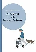 E-Book (epub) Fit & Mobil mit Rollator-Training von Renate Degenhardt-Lüdtke