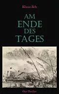 E-Book (epub) Am Ende des Tages von Klaus Zeh