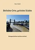 E-Book (epub) Beliebte Orte, geliebte Städte von Hans J. Rokohl