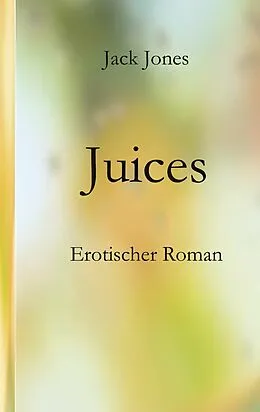 E-Book (epub) Juices von Jack Jones