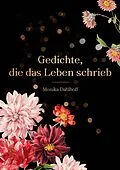 E-Book (epub) Gedichte, die das Leben schrieb von Monika Dahlhoff