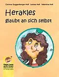 E-Book (pdf) Herakles glaubt an sich selbst von Corinna Guggenberger-Holl, Valentina Holl, Larissa Holl