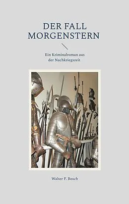 E-Book (epub) Der Fall Morgenstern von Walter F. Bosch