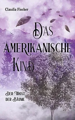 E-Book (epub) Das amerikanische Kind von Claudia Fischer