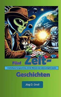 E-Book (epub) Fünf Zeitgeschichten von Jörg D. Groß