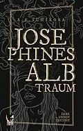 E-Book (epub) Josephines Albtraum von A. E. Schikora