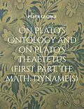 E-Book (epub) On Plato's Ontology and on Plato's Theaetetus (first Part, the math. Dynameis) von Peter Georgi