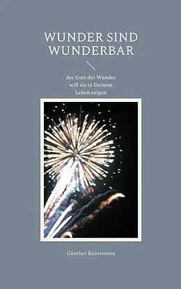 E-Book (epub) Wunder sind wunderbar von Günther Kunstmann