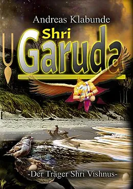 E-Book (epub) Shri Garuda von Andreas Klabunde