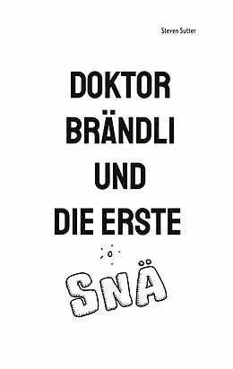 E-Book (epub) Doktor Brändli und die erste Snä von Steven Sutter