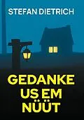 E-Book (epub) Gedanke us em Nüüt von Stefan Dietrich