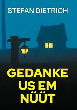 E-Book (epub) Gedanke us em Nüüt von Stefan Dietrich