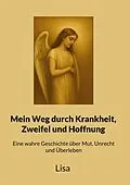 E-Book (epub) Mein Weg durch Krankheit, Zweifel und Hoffnung von Lisa