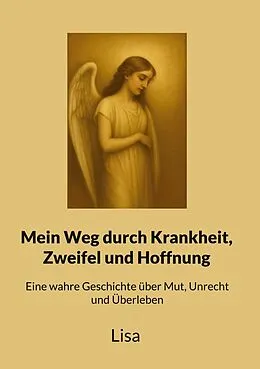 E-Book (epub) Mein Weg durch Krankheit, Zweifel und Hoffnung von Lisa