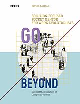 E-Book (pdf) Go Beyond: Solution-focused Pocket Mentor for Work Evolutionists Book 2 von Elvira Kalmar