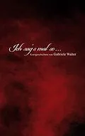 E-Book (epub) Ich sag´s mal so ... von Gabriele Walter
