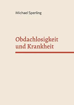 E-Book (pdf) Obdachlosigkeit und Krankheit von Michael Sperling