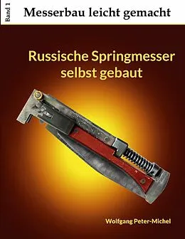E-Book (epub) Russische Springmesser selbst gebaut von Wolfgang Peter-Michel