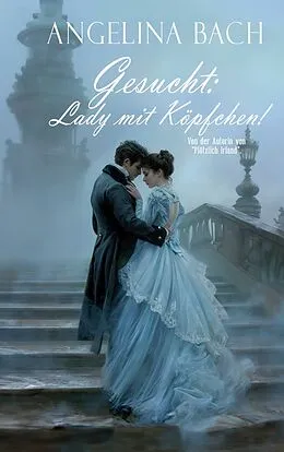 E-Book (epub) Gesucht: Lady mit Köpfchen! von Angelina Bach