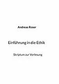 E-Book (epub) Einführung in die Ethik von Andreas Roser