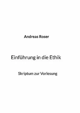 E-Book (epub) Einführung in die Ethik von Andreas Roser
