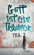 E-Book (epub) Gott ist ein Träumer, Part 2 von S. B.