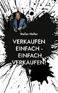 E-Book (epub) Verkaufen einfach - einfach verkaufen! von Stefan Heller