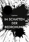 E-Book (epub) Im Schatten der Bedrohung von A. Jackson