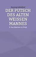 E-Book (epub) Der Putsch des alten weißen Mannes von Henning Liebeskind