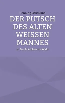 E-Book (epub) Der Putsch des alten weißen Mannes von Henning Liebeskind