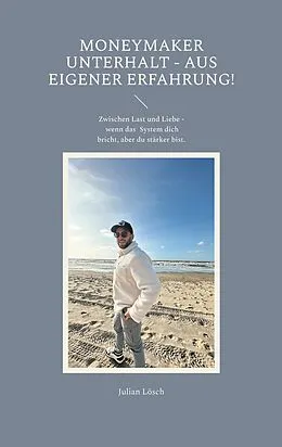 E-Book (epub) MoneyMaker Unterhalt - aus eigener Erfahrung! von Julian Lösch