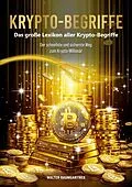 E-Book (epub) Krypto-Begriffe. Das große Lexikon aller Krypto-Begriffe von Walter Baumgartner
