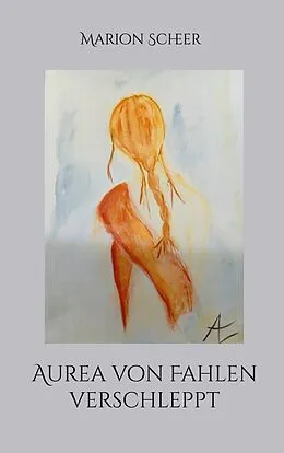 E-Book (epub) Aurea von Fahlen verschleppt von Marion Scheer