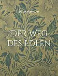 E-Book (epub) Der Weg des Edlen von Julian Braun