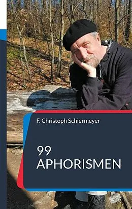 E-Book (epub) 99 Aphorismen von F. Christoph Schiermeyer