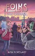 E-Book (epub) FOLKS - Das Orakel von Aina Koregard