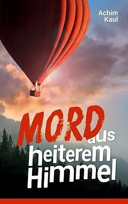 E-Book (epub) Mord aus heiterem Himmel von Achim Kaul