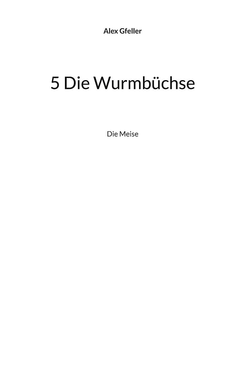 5 Die Wurmbüchse