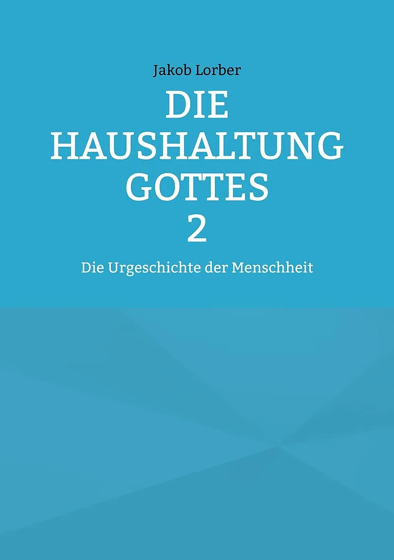 Die Haushaltung Gottes Band 2