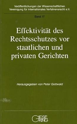 Kartonierter Einband Effektivität des Rechtsschutzes vor staatlichen und privaten Gerichten von Peter Gottwald