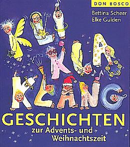 Kartonierter Einband KliKlaKlanggeschichten zur Advents- und Weihnachtszeit von Elke Gulden, Bettina Scheer