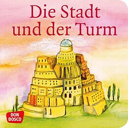 Geheftet Die Stadt und der Turm. Der Turmbau zu Babel. Mini-Bilderbuch. von Susanne Brandt, Klaus-Uwe Nommensen