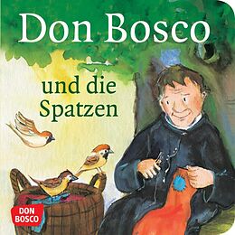 Geheftet Don Bosco und die Spatzen. Mini-Bilderbuch. von Bettina Herrmann, Sybille Wittmann