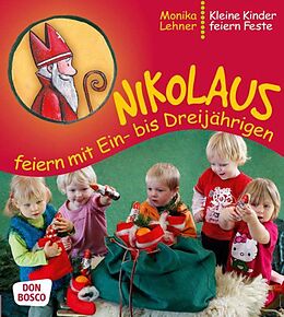 Kartonierter Einband Nikolaus feiern mit Ein- bis Dreijährigen von Monika Lehner