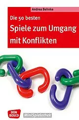 Kartonierter Einband Die 50 besten Spiele zum Umgang mit Konflikten von Andrea Behnke
