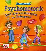 Kartonierter Einband Psychomotorik. Spiel, Spaß und Bewegung im Kindergarten von Karo Zacherl
