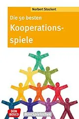 Kartonierter Einband Die 50 besten Kooperationsspiele von Norbert Stockert