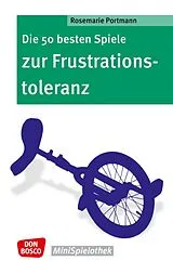 Kartonierter Einband (Kt) Die 50 besten Spiele zur Frustrationstoleranz von Rosemarie Portmann