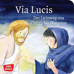 Geheftet Via Lucis. Der Lichtweg von Ostern bis Pfingsten. Mini-Bilderbuch. von Monika Arnold